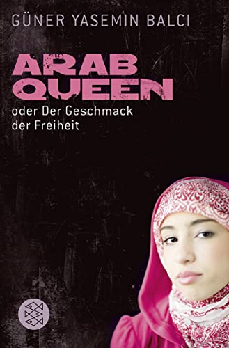 ArabQueen: oder Der Geschmack der Freiheit von FISCHERVERLAGE